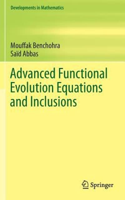 advanced functional evolution equations and inclusions 1st edition saïd abbas, mouffak benchohra 3319177680,