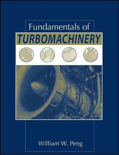 fundamentals of turbomachinery 1st edition william w peng 0470124229, 9780470124222