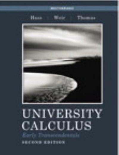 university calculus early transcendentals, multivariable 2nd edition joel r hass, maurice d weir, george b