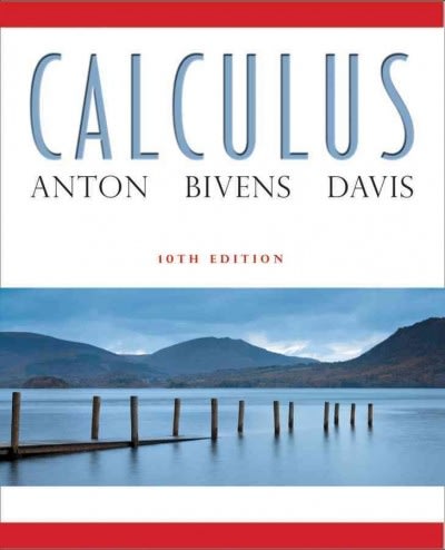 calculus 10th edition howard anton, irl c bivens, stephen davis 1118404009, 9781118404003
