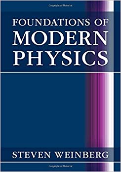 foundations of modern physics 1st edition steven weinberg 1108841767, 9781108841764