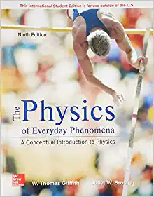 physics of everyday phenomena paperback ? international edition, january 24, 201 w. thomas griffith, juliet
