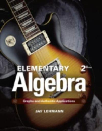 elementary algebra graphs and authentic applications 2nd edition jay lehmann 0321923472, 9780321923479