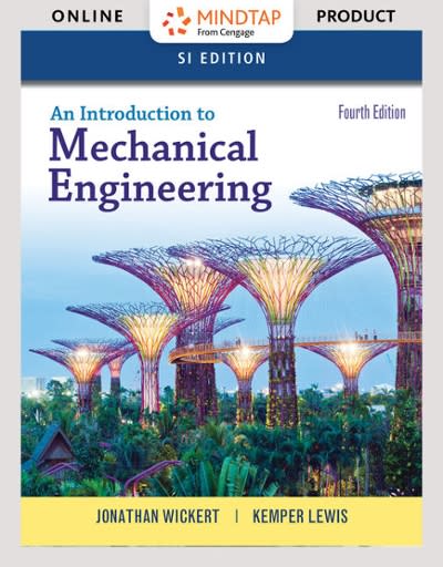 mindtap engineering for wickert/lewis an introduction to mechanical engineering, si edition 4th edition