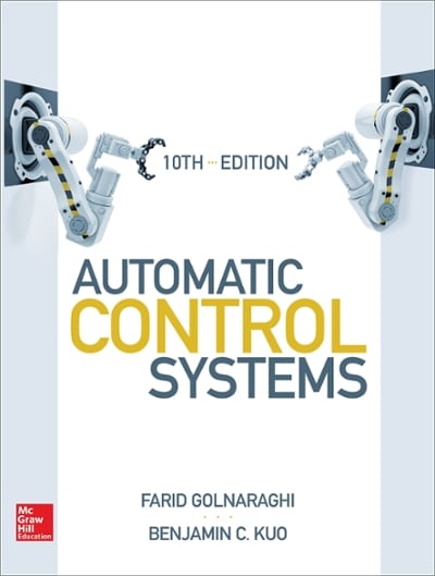 automatic control systems, tenth edition 10th edition farid golnaraghi, benjamin c kuo 1259643840,