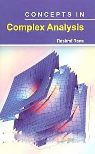 concepts in complex analysis 1st edition rashmi rana 9353146461, 9789353146467