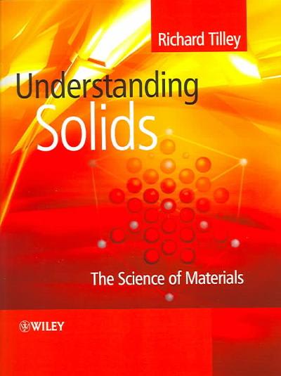 understanding solids the science of materials 2nd edition richard j d tilley 1118423445, 9781118423448