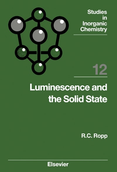luminescence and the solid state 1st edition richard c ropp 1483291162, 9781483291161