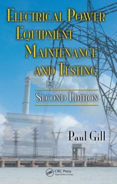 electrical power equipment maintenance and testing 2nd edition gill paul 1420017551, 9781420017557