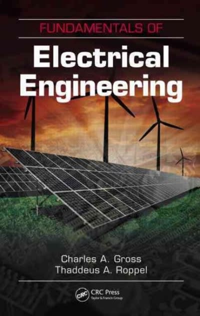 fundamentals of electrical engineering 1st edition charles a gross, thaddeus a roppel 1439898073,