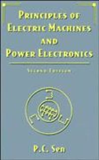 principles of electric machines and power electronics 2nd edition p c sen 0471022950, 9780471022954