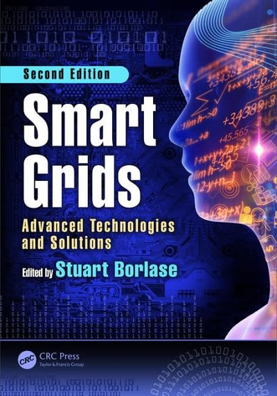 smart grids advanced technologies and solutions 2nd edition stuart borlase 1498799566, 9781498799560