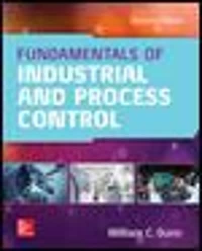 fundamentals of industrial instrumentation and process control 2nd edition william c dunn 1260122263,