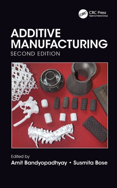 additive manufacturing 2nd edition amit bandyopadhyay, susmita bose 0429881010, 9780429881015