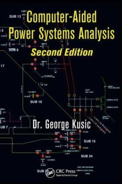 computer-aided power systems analysis 2nd edition george kusic 1351834967, 9781351834964