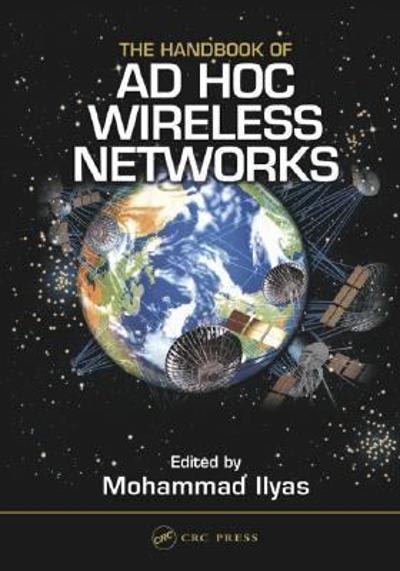 the  handbook of ad hoc wireless networks 1st edition mohammad ilyas 1351836153, 9781351836159