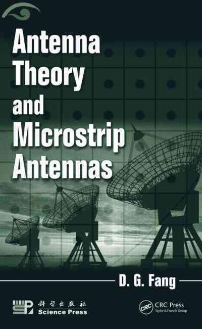 antenna theory and microstrip antennas 1st edition d g fang 1351834207, 9781351834209