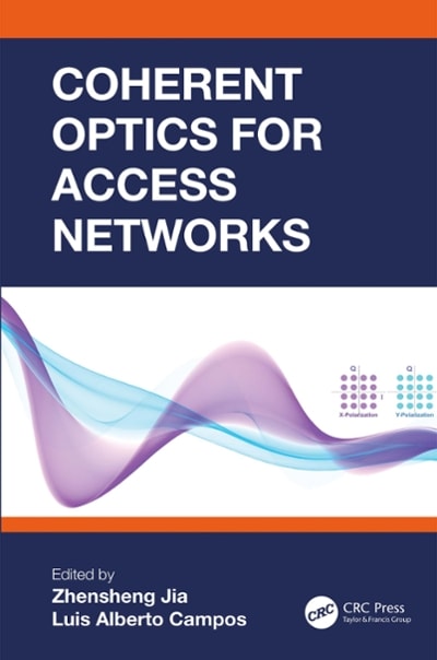 coherent optics for access networks 1st edition zhensheng jia, luis alberto campos 1000736962, 9781000736960
