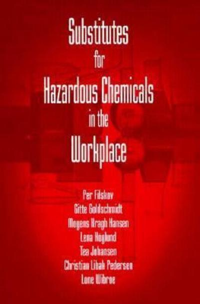 substitutes for hazardous chemicals in the workplace 1st edition gitte goldschmidt 0429606826, 9780429606823