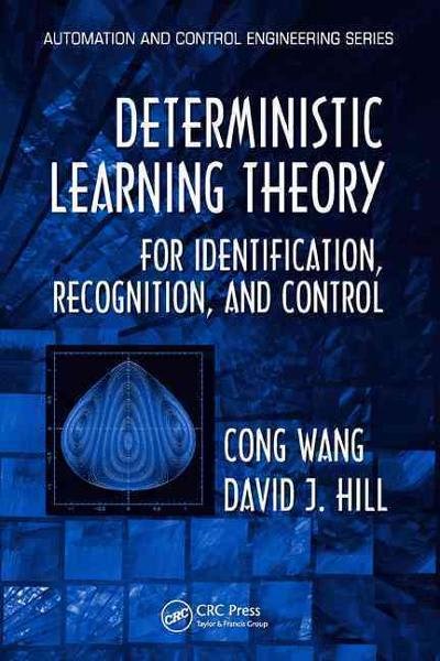 deterministic learning theory for identification, recognition, and control 1st edition cong wang, david j