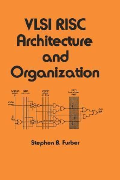 vlsi risc architecture and organization 1st edition sb furber 1351405373, 9781351405379