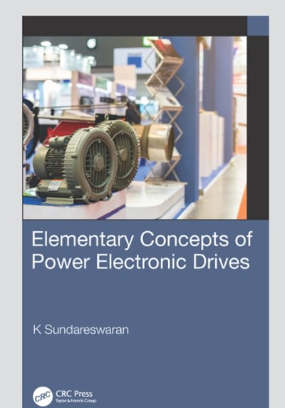 elementary concepts of power electronic drives 1st edition k sundareswaran 0429751532, 9780429751530