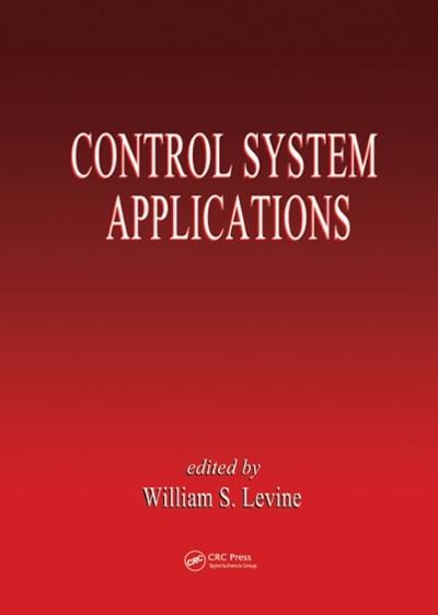 control system applications 1st edition william s levine 1351829955, 9781351829953