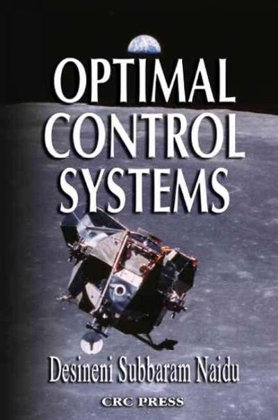 optimal control systems 1st edition d subbaram naidu 1351830317, 9781351830317