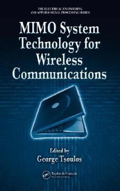 mimo system technology for wireless communications 1st edition george tsoulos 1351837907, 9781351837903