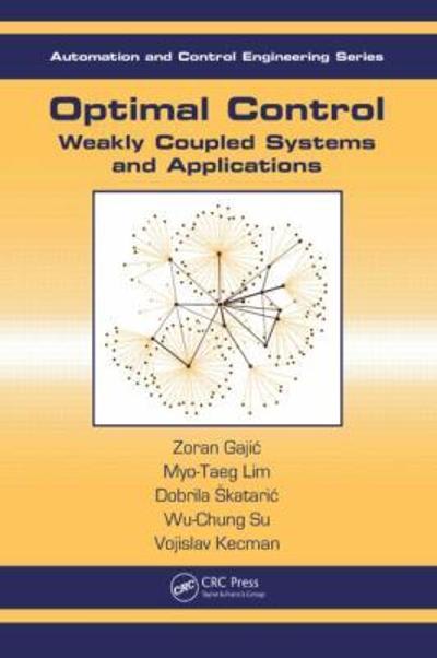optimal control weakly coupled systems and applications 1st edition zoran gajic, myo taeg lim, dobrila