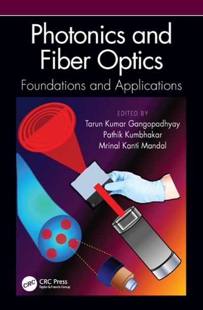 photonics and fiber optics foundations and applications 1st edition tarun kumar gangopadhyay, pathik