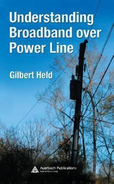 understanding broadband over power line 1st edition gilbert held 1000654389, 9781000654387