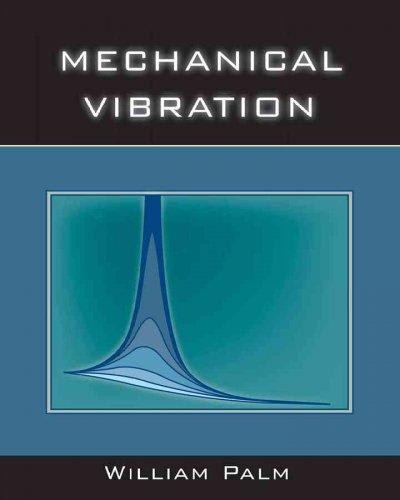 mechanical vibration 1st edition william j palm 0471345555, 9780471345558