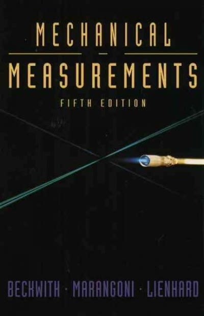 mechanical measurements 5th edition thomas g beckwith, john h lienhard, roy d marangoni 0201569477,