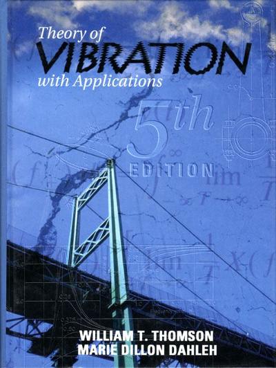 theory of vibration with applications 5th edition william thomson, marie d dahleh 013651068x, 9780136510680