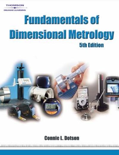 fundamentals of dimensional metrology 6th edition connie l dotson 1133600891, 9781133600893