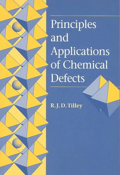 principles and applications of chemical defects 1st edition richard j d tilley 1351422111, 9781351422116