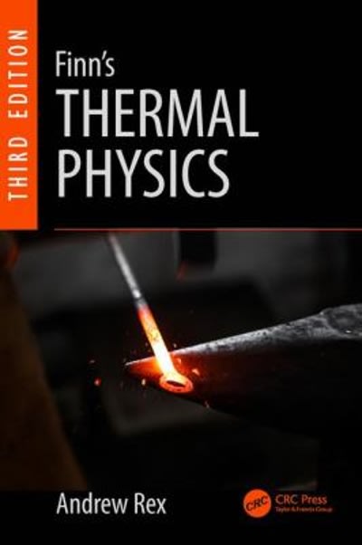 finns thermal physics 3rd edition andrew rex, cbp finn 1498718884, 9781498718882