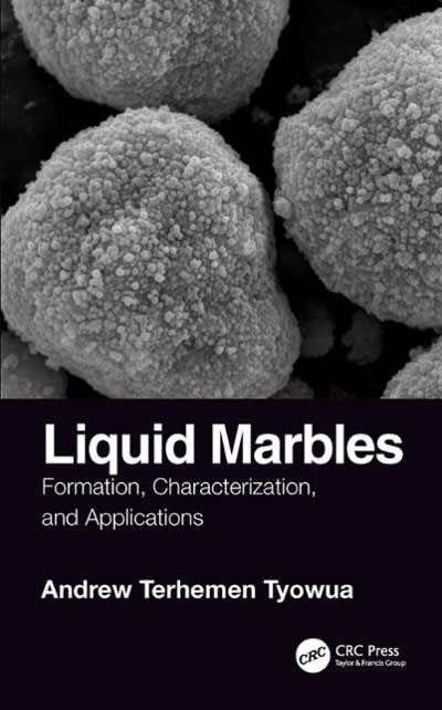 liquid marbles formation, characterization, and applications 1st edition andrew t tyowua 131528023x,