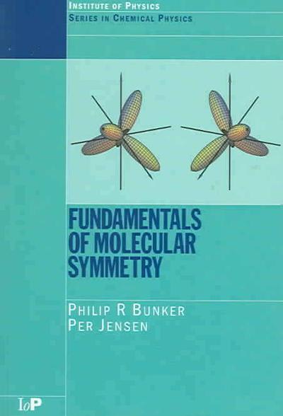 fundamentals of molecular symmetry 1st edition pr bunker, p jensen 1351989855, 9781351989855