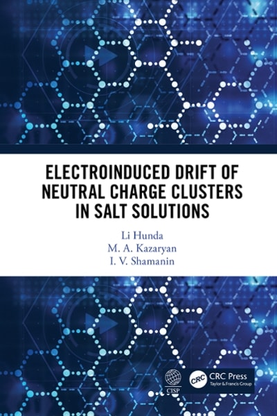 electroinduced drift of neutral charge clusters in salt solutions 1st edition li hunda, m a kazaryan, i v