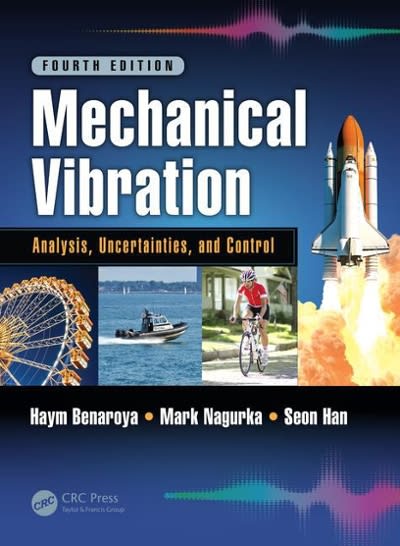 mechanical vibration analysis, uncertainties, and control 4th edition haym benaroya, mark l nagurka, seon mi