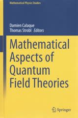 mathematical aspects of quantum field theories 1st edition damien calaque, thomas strobl 3319099493,