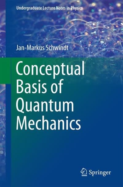 conceptual basis of quantum mechanics 1st edition jan markus schwindt 3319245260, 9783319245263