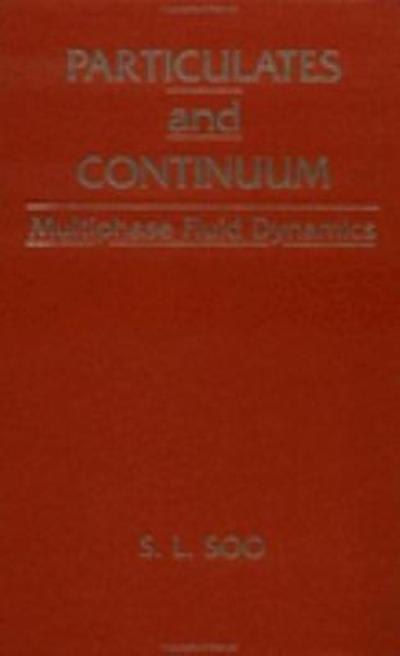 particulates and continuum multiphase fluid dynamics 1st edition shao l soo 1351425714, 9781351425711
