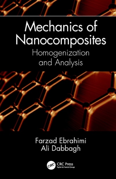 mechanics of nanocomposites homogenization and analysis 1st edition farzad ebrahimi, ali dabbagh 1000049965,