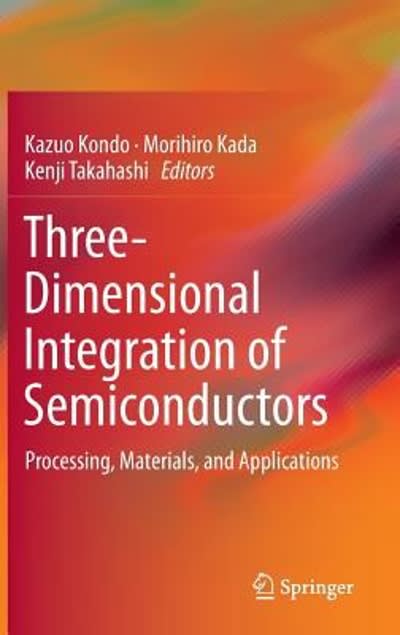 three-dimensional integration of semiconductors processing, materials, and applications 1st edition kazuo