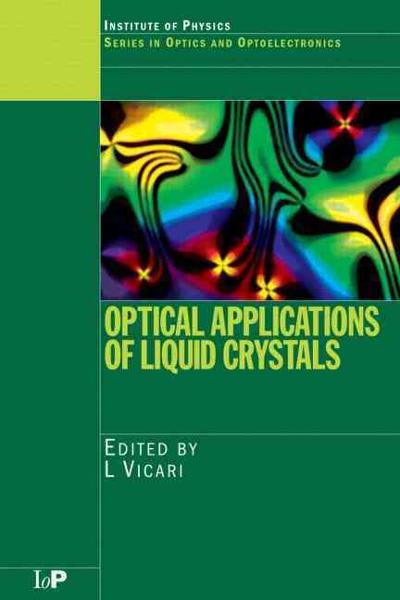 optical applications of liquid crystals 1st edition l vicari 1000687473, 9781000687477