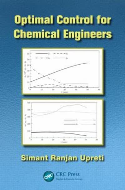 optimal control for chemical engineers 1st edition simant ranjan upreti 1000218716, 9781000218718
