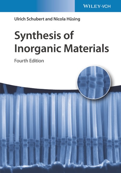 synthesis of inorganic materials 4th edition ulrich s schubert, nicola hüsing 3527815139, 9783527815135